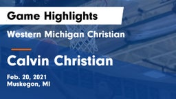Western Michigan Christian  vs Calvin Christian  Game Highlights - Feb. 20, 2021