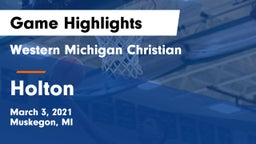 Western Michigan Christian  vs Holton  Game Highlights - March 3, 2021