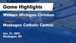 Western Michigan Christian  vs Muskegon Catholic Central  Game Highlights - Jan. 21, 2022