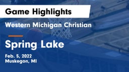 Western Michigan Christian  vs Spring Lake  Game Highlights - Feb. 5, 2022