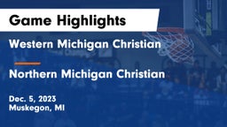 Western Michigan Christian  vs Northern Michigan Christian  Game Highlights - Dec. 5, 2023