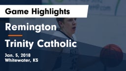 Remington  vs Trinity Catholic  Game Highlights - Jan. 5, 2018