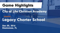 City of Life Christian Academy  vs Legacy Charter School Game Highlights - Dec 05, 2016