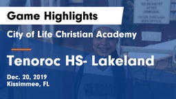 City of Life Christian Academy  vs Tenoroc HS- Lakeland Game Highlights - Dec. 20, 2019