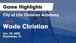 City of Life Christian Academy  vs Wade Christian Game Highlights - Jan. 28, 2020