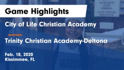 City of Life Christian Academy  vs Trinity Christian Academy-Deltona Game Highlights - Feb. 18, 2020