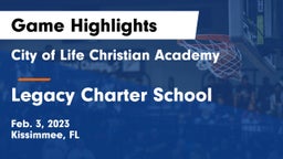 City of Life Christian Academy  vs Legacy Charter School Game Highlights - Feb. 3, 2023