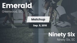 Matchup: Emerald  vs. Ninety Six  2016