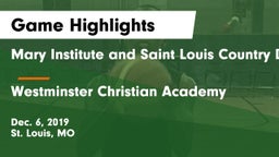 Mary Institute and Saint Louis Country Day School vs Westminster Christian Academy Game Highlights - Dec. 6, 2019