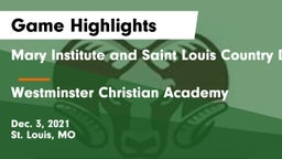 Mary Institute and Saint Louis Country Day School vs Westminster Christian Academy Game Highlights - Dec. 3, 2021