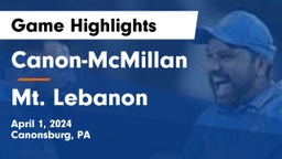 Canon-McMillan  vs Mt. Lebanon Game Highlights - April 1, 2024