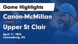 Canon-McMillan  vs Upper St Clair Game Highlights - April 11, 2024