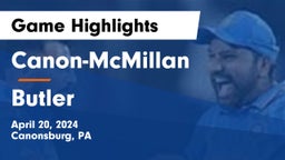 Canon-McMillan  vs Butler  Game Highlights - April 20, 2024