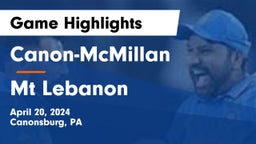 Canon-McMillan  vs Mt Lebanon Game Highlights - April 20, 2024