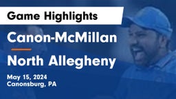 Canon-McMillan  vs North Allegheny  Game Highlights - May 15, 2024