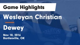 Wesleyan Christian  vs Dewey  Game Highlights - Nov 18, 2016