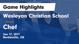 Wesleyan Christian School vs Chef Game Highlights - Jan 17, 2017