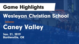 Wesleyan Christian School vs Caney Valley Game Highlights - Jan. 21, 2019