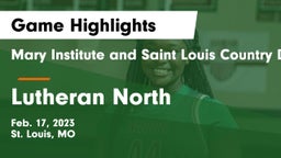 Mary Institute and Saint Louis Country Day School vs Lutheran North  Game Highlights - Feb. 17, 2023