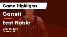 Garrett  vs East Noble  Game Highlights - Dec. 27, 2023