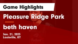 Pleasure Ridge Park  vs beth haven Game Highlights - Jan. 21, 2023