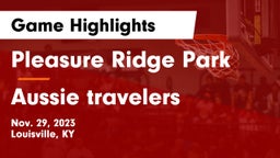 Pleasure Ridge Park  vs Aussie travelers Game Highlights - Nov. 29, 2023