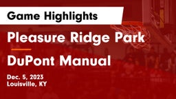 Pleasure Ridge Park  vs DuPont Manual  Game Highlights - Dec. 5, 2023