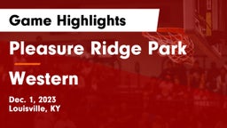 Pleasure Ridge Park  vs Western  Game Highlights - Dec. 1, 2023