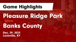 Pleasure Ridge Park  vs Banks County  Game Highlights - Dec. 29, 2023