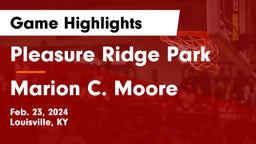 Pleasure Ridge Park  vs Marion C. Moore  Game Highlights - Feb. 23, 2024
