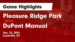 Pleasure Ridge Park  vs DuPont Manual  Game Highlights - Jan. 22, 2024