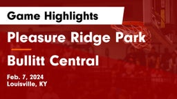 Pleasure Ridge Park  vs Bullitt Central  Game Highlights - Feb. 7, 2024