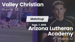 Matchup: Valley Christian vs. Arizona Lutheran Academy  2018
