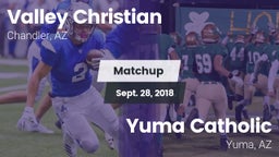 Matchup: Valley Christian vs. Yuma Catholic  2018