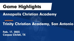 Annapolis Christian Academy  vs Trinity Christian Academy, San Antonio Game Highlights - Feb. 17, 2023