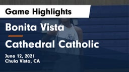 Bonita Vista  vs Cathedral Catholic  Game Highlights - June 12, 2021