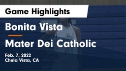 Bonita Vista  vs Mater Dei Catholic  Game Highlights - Feb. 7, 2022