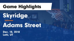 Skyridge  vs Adams Street Game Highlights - Dec. 18, 2018