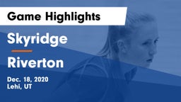 Skyridge  vs Riverton  Game Highlights - Dec. 18, 2020