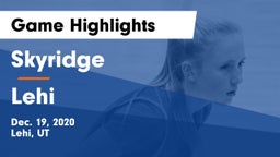 Skyridge  vs Lehi  Game Highlights - Dec. 19, 2020