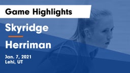 Skyridge  vs Herriman  Game Highlights - Jan. 7, 2021