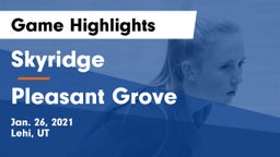 Skyridge  vs Pleasant Grove  Game Highlights - Jan. 26, 2021