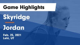 Skyridge  vs Jordan  Game Highlights - Feb. 25, 2021