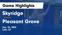 Skyridge  vs Pleasant Grove  Game Highlights - Jan. 24, 2023