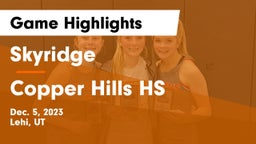 Skyridge  vs Copper Hills HS Game Highlights - Dec. 5, 2023