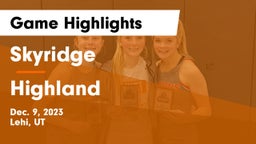 Skyridge  vs Highland  Game Highlights - Dec. 9, 2023