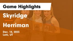 Skyridge  vs Herriman  Game Highlights - Dec. 14, 2023