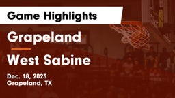 Grapeland  vs West Sabine  Game Highlights - Dec. 18, 2023
