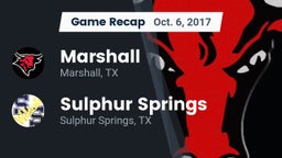 Recap: Marshall  vs. Sulphur Springs  2017