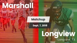 Matchup: Marshall  vs. Longview  2018